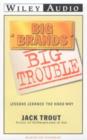 Image for Big Brands, Big Trouble : Lessons Learned the Hard Way