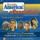 Image for Accent America! Essentials : Quick Steps to Pronouncing English with an American Accent