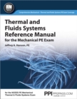 Image for PPI Thermal and Fluids Systems Reference Manual for the Mechanical PE Exam - A Complete Reference Manual for the NCEES PE Mechanical Thermal and Fluids Systems Exam
