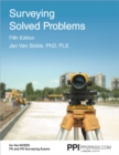 Image for PPI Surveying Solved Problems, 5th Edition - Comprehensive Practice Guide with More Than 900 Problems for the FS and PS Survey Exams