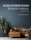 Image for PPI NCIDQ Interior Design Reference Manual, 7th Edition-Includes Complete Coverage of Content Areas for All Three Sections of the NCIDQ Exam