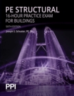 Image for PPI PE Structural 16-Hour Practice Exam for Buildings, 6th Edition - Practice Exam with Full Solutions for the NCEES PE Structural Engineering (SE) Exam