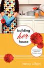 Image for Building Her House : Commonsensical Wisdom for Christian Women