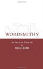 Image for Wordsmithy : Hot Tips for the Writing Life