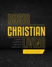 Image for Basic Christian Living : A Survey Course on Practical Christianity