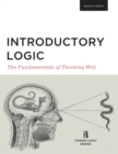 Image for Introductory Logic (Teacher Edition) : The Fundamentals of Thinking Well (Teacher Edition)