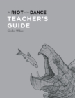 Image for The Riot and the Dance Teacher&#39;s Guide