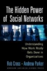 Image for The hidden power of social networks  : understanding how work really gets done in organizations