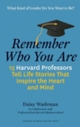 Image for Remember who you are  : life stories that inspire the heart and mind