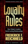 Image for Loyalty rules!  : how today&#39;s leaders build lasting relationships
