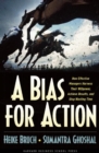 Image for A bias for action  : how effective managers harness their willpower to achieve results