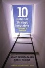 Image for Ten Rules for Strategic Innovators : From Idea to Execution