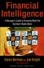 Image for Financial intelligence  : a manager&#39;s guide to knowing what the numbers really mean