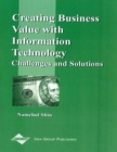 Image for Creating Business Value with Information Technology: Challenges and Solutions