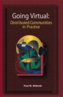 Image for Going virtual  : distributed communities in practice