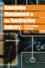 Image for Knowledge Management in the Construction Industry: A Socio-technical Perspective.