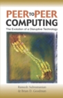 Image for Peer to Peer Computing : The Evolution of a Disruptive Technology