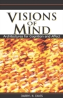 Image for Visions of Mind: Architectures for Cognition and Affect.