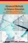 Image for Advanced methods in distance education  : applications and practices for educators, administrators and learners