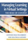 Image for Managing Learning in Virtual Settings : The Role of Context
