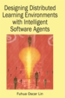 Image for Designing distributed learning environments with intelligent software agents