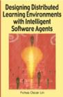 Image for Designing Distributed Learning Environments with Intelligent Software Agents