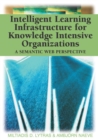 Image for Intelligent Learning Infrastructure for Knowledge Intensive Organizations