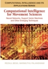 Image for Computational intelligence for movement sciences: neural networks and other emerging techniques
