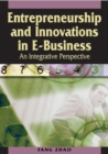 Image for Entrepreneurship and innovations in e-business  : an integrative perspective