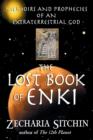 Image for The Lost Book of Enki : Memoirs and Prophecies of an Extraterrestrial God