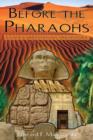 Image for Before the Pharaohs : Egypts Mysterious Prehistory