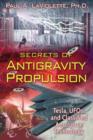 Image for Secrets of antigravity propulsion  : Tesla, UFOs, and classified aerospace technology