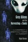 Image for Grey Aliens and the Harvesting of Souls