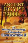 Image for Ancient Egypt 39,000 BCE : The History, Technology, and Philosophy of Civilization X