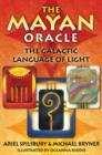 Image for The Mayan Oracle : A Galactic Language of Light