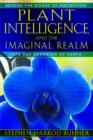 Image for Plant intelligence and the imaginal realm  : beyond the doors of perception into the dreaming earth