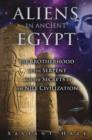 Image for Aliens in ancient Egypt  : the Brotherhood of the Serpent and the secrets of the Nile civilization