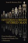 Image for The Mysterious Origins of Hybrid Man