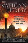 Image for The Vatican heresy  : Bernini and the building of the Hermetic Temple of the Sun
