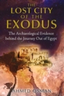 Image for The lost city of the Exodus  : the archaeological evidence behind the journey out of Egypt