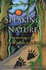 Image for Speaking with nature  : awakening to the deep wisdom of the Earth