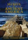 Image for The secrets of ancient America  : archaeoastronomy and the legacy of the Phoenicians, Celts, and other forgotten explorers