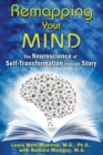 Image for Remapping Your Mind: The Neuroscience of Self-Transformation through Story