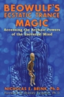 Image for Beowulf&#39;s ecstatic trance magic  : accessing the archaic powers of the universal mind
