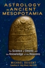Image for Astrology in Ancient Mesopotamia: The Science of Omens and the Knowledge of the Heavens