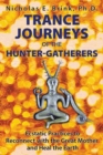 Image for Trance journeys of the hunter-gatherers  : ecstatic practices to reconnect with the great mother and heal the Earth