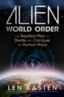 Image for Alien world order: the Reptilian plan to divide and conquer the human race