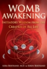 Image for Womb awakening: initiatory wisdom from the creatrix of all life