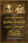 Image for The Egyptian Origins of King David and the Temple of Solomon