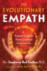 Image for The evolutionary empath: a practical guide for heart-centered consciousness